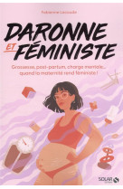 DARONNE ET FEMINISTE - GROSSESSE, POST-PARTUM, CHARGE MENTALE... QUAND LA MATERNITE REND FEMINISTE !