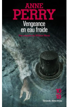 VENGEANCE EN EAU FROIDE - UNE ENQUETE DE WILLIAM MONK - VOL22