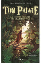 TOM PATATE - TOME 1 LA SOCIETE SECRETE DES GRANMANITOUS - VOL01