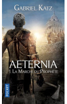 AETERNIA - TOME 1 LA MARCHE DU PROPHETE - VOL01