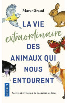 LA VIE EXTRAORDINAIRE DES ANIMAUX QUI NOUS ENTOURENT