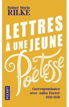 LETTRES A UNE JEUNE POETESSE - CORRESPONDANCE AVEC ANITA FORRER 1920-1926