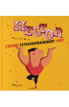 HECTOR L-HOMME EXTRAORDINAIREMENT FORT