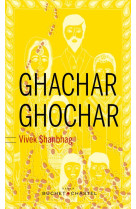 GHACHAR GHOCHAR