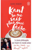 Kant tu ne sais plus quoi faire, il reste la philo