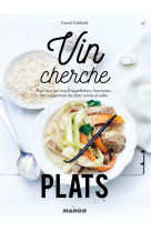 VIN CHERCHE PLATS...PLAT CHERCHE VINS...