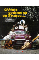 C-ETAIT COMME CA EN FRANCE...1945-1975 LES TRENTE  GLORIEUSES [SOLDE] [SOLDE]