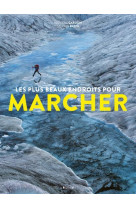 LES PLUS BEAUX ENDROITS POUR MARCHER