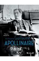 DANS LES PAS DE GUILLAUME APOLLINAIRE