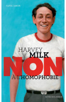 HARVEY MILK : NON A L-HOMOPHOBIE