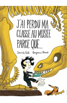 J-AI PERDU MA CLASSE AU MUSEE PARCE QUE...