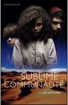 LA SUBLIME COMMUNAUTE - T1 LES AFFAMES