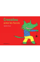 CROCOLOU AIME LES FARCES