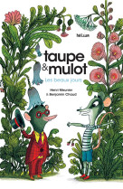 TAUPE ET MULOT 1 - LES BEAUX JOURS - VOL01 - ILLUSTRATIONS, COULEUR