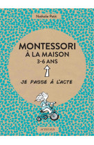 MONTESSORI A LA MAISON - 3-6 ANS - ILLUSTRATIONS, COULEUR