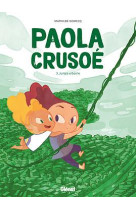 PAOLA CRUSOE - TOME 03 NE - JUNGLE URBAINE