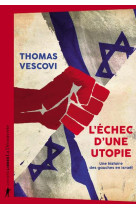 L-ECHEC D-UNE UTOPIE - UNE HISTOIRE DES GAUCHES EN ISRAEL