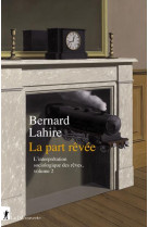 LA PART REVEE - L-INTERPRETATION SOCIOLOGIQUE DES REVES, VOLUME 2