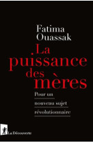 LA PUISSANCE DES MERES - POUR UN NOUVEAU SUJET REVOLUTIONNAIRE