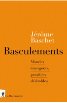 BASCULEMENTS - MONDES EMERGENTS, POSSIBLES DESIRABLES