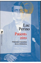 PATIENTS ZERO - HISTOIRES INVERSEES DE LA MEDECINE