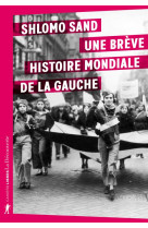 UNE BREVE HISTOIRE MONDIALE DE LA GAUCHE