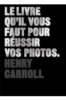 LE LIVRE QU-IL VOUS FAUT POUR REUSSIR VOS PHOTOS