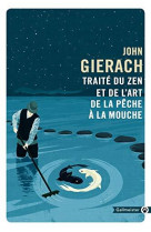 TRAITE DU ZEN ET DE L-ART DE LA PECHE A LA MOUCHE