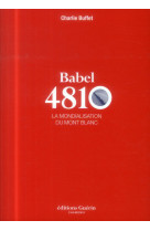 BABEL 4810 - LA MONDIALISATION DU MONT BLANC