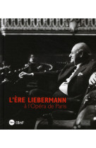 L-ERE LIEBERMANN A L-OPERA DE PARIS