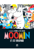 MOOMIN : MOOMIN ET LES BRIGANDS (BD T.1)