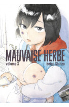 Mauvaise herbe vol.1