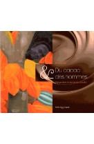 DU CACAO ET DES HOMMES,VOYAGE DANS LE MONDE DU CHOCOLAT [SOLDE] [SOLDE]