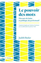 LE POUVOIR DES MOTS - DISCOURS DE HAINE ET POLITIQUE DU PERFORMATIF