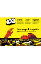 REVUE XXI N  57 - NOTRE CORPS, LEURS PROFITS