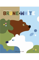 BRUNE & WHITE