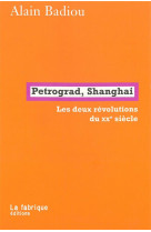 PETROGRAD, SHANGHAI - LES DEUX REVOLUTIONS DU XXE SIECLE