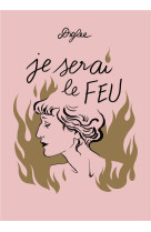 JE SERAI LE FEU