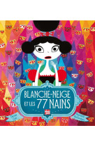 BLANCHE-NEIGE ET LES 77 NAINS