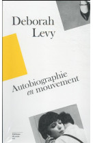 COFFRET TRILOGIE DEBORAH LEVY - AUTOBIOGRAPHIE EN MOUVEMENT