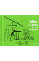 MOI, LE LOUP ET LA CABANE