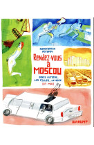 RENDEZ-VOUS A MOSCOU