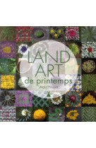 LAND ART DE PRINTEMPS [SOLDE] [SOLDE]