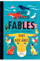 FABLES,QUAND LA SAGESSE VINT AUX ANES