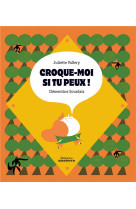 CROQUE-MOI SI TU PEUX !