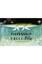 PROFESSION CROCODILE