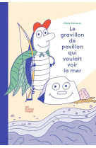 LE GRAVILLON DE PAVILLON QUI VOULAIT VOIR LA MER