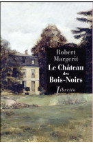 LE CHATEAU DES BOIS-NOIRS