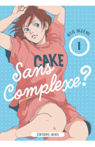 SANS COMPLEXE ? - TOME 1 - VOL01