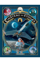 LE CHATEAU DES ETOILES TOME 2 (2 EME PARTIE) - LA CONQUETE DE L-ESPACE